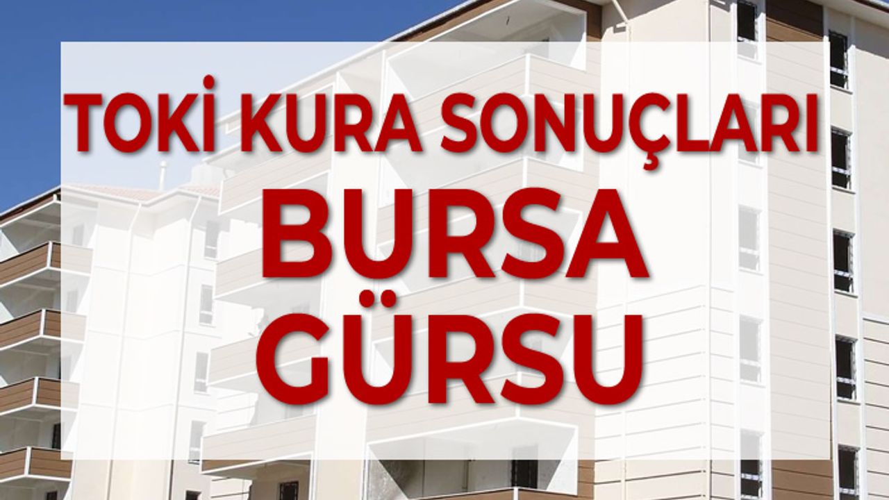 TOKİ 100 Bin Konut Bursa Gürsu Kura Sonuçları