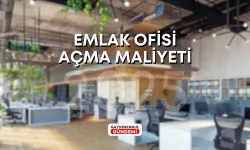 Emlak Ofisi Açma Maliyeti 2025