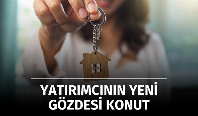 Yatırımcı Yeniden Konuta Yöneldi