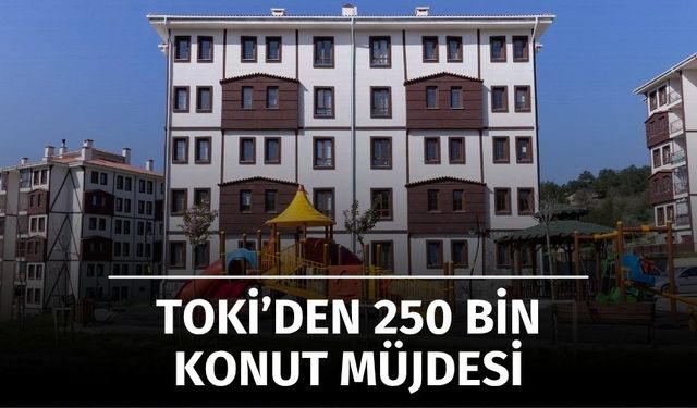 TOKİ’den 250 Bin Sosyal Konut Müjdesi: Başvuru Takvimi Netleşiyor, Gençlere Özel Kontenjan Geliyor