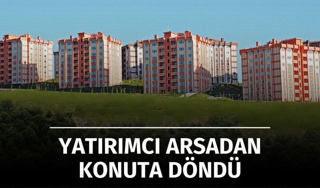 Konut Yatırımı Arsanın Önüne Geçti