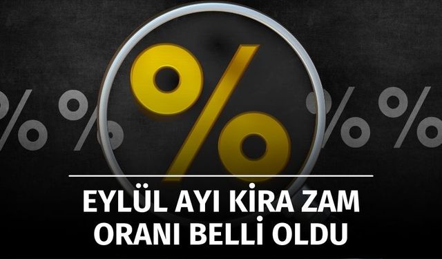 Eylül 2025 Kira Artış Oranı Belli Oldu