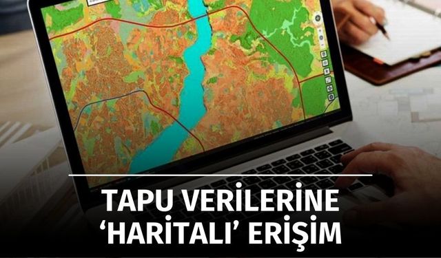 Tapu ve İmar Verilerine Haritalı (UCBS) Erişim Başladı