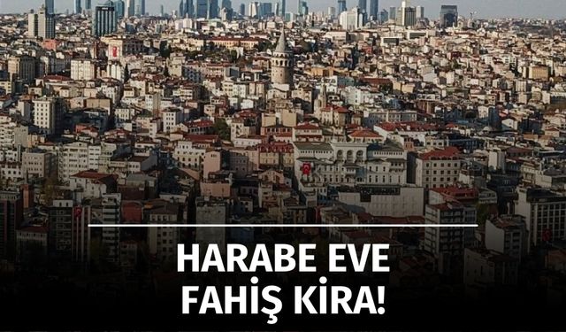 Harabe Evlere Lüks Daire Kirası: Kiralık Konutlara Ekspertiz Şartı Gelmeli