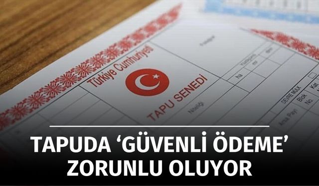 Emlak Dünyasında Yeni Dönem: Güvenli Ödeme Sistemi 1 Mayıs’ta Zorunlu Oluyor