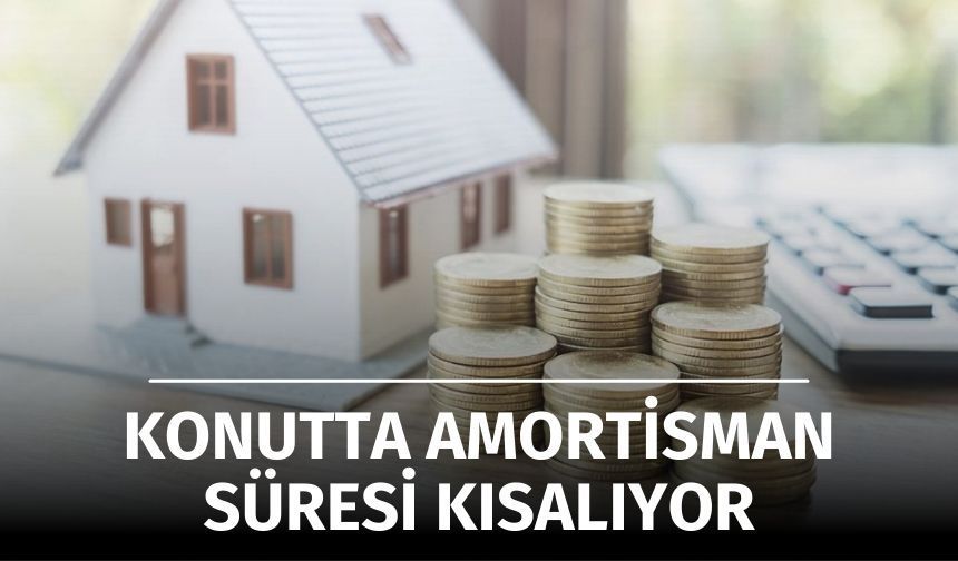 Konut Amortisman Süresi Kısalıyor