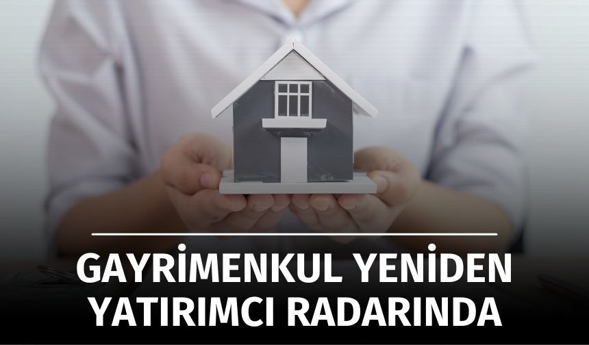 Yatırımcılar Gayrimenkule Yöneliyor