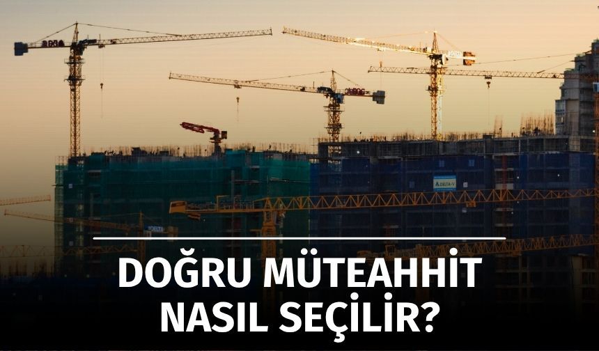 Kentsel Dönüşüme Talep Arttı: Doğru Müteahhit Seçimi İçin 10 Kritik Soru