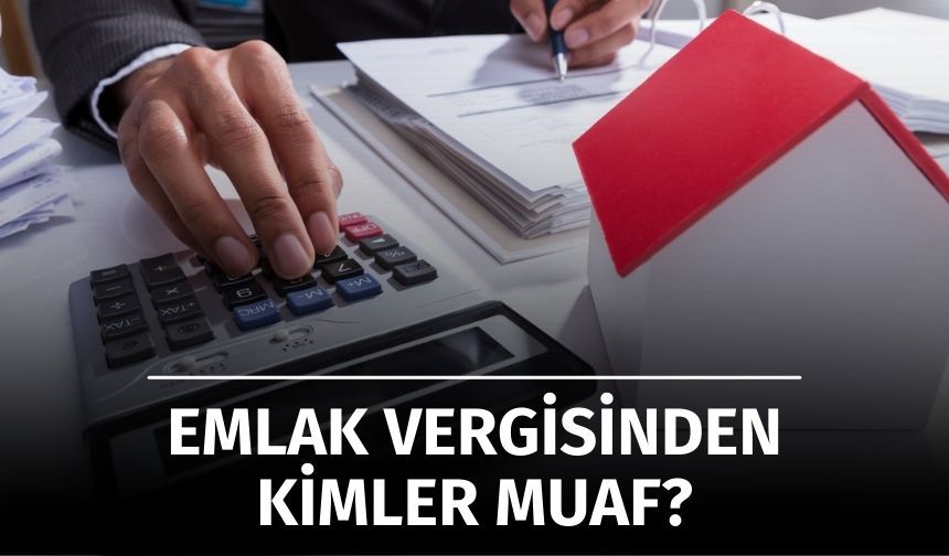 Emlak Vergisinde İlk Taksit İçin Son Gün 31 Mayıs: Kimler Muaf?