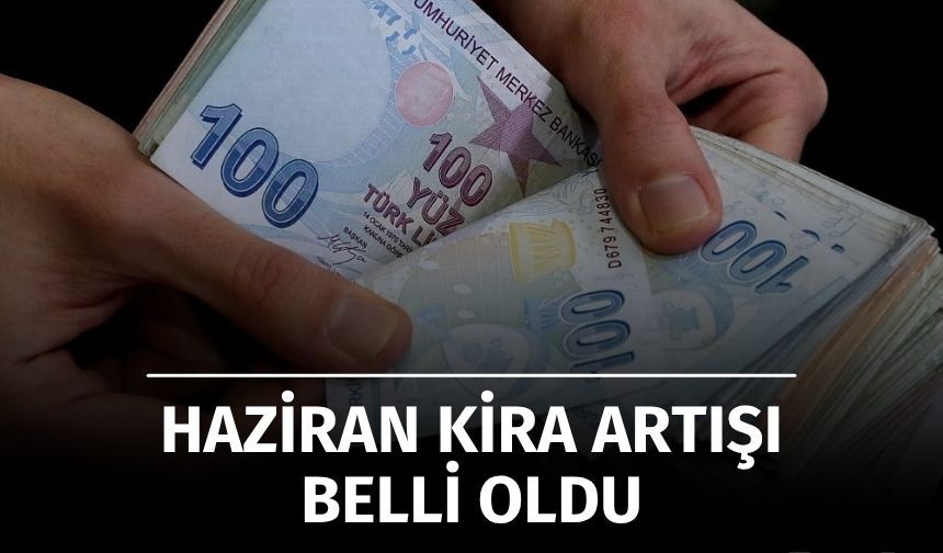 Haziran 2025 Kira Artış Oranı Belli Oldu