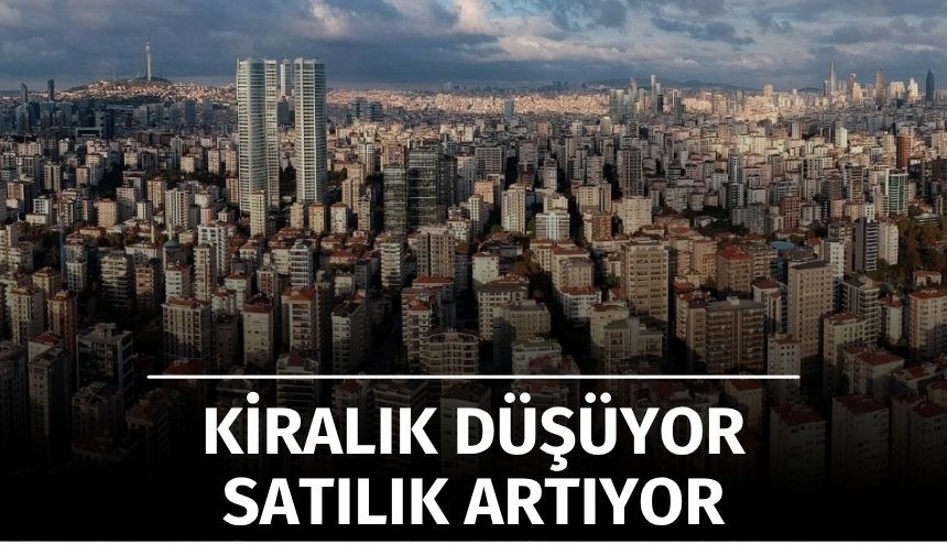 Konut Piyasasında Ters Yönlü Hareket: Satılık Artıyor, Kiralık Azalıyor