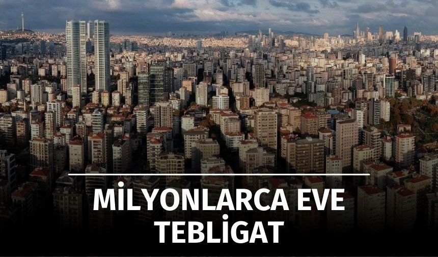 Bakanlık Düğmeye Bastı: Milyonlarca Eve Tebligat Gönderilecek