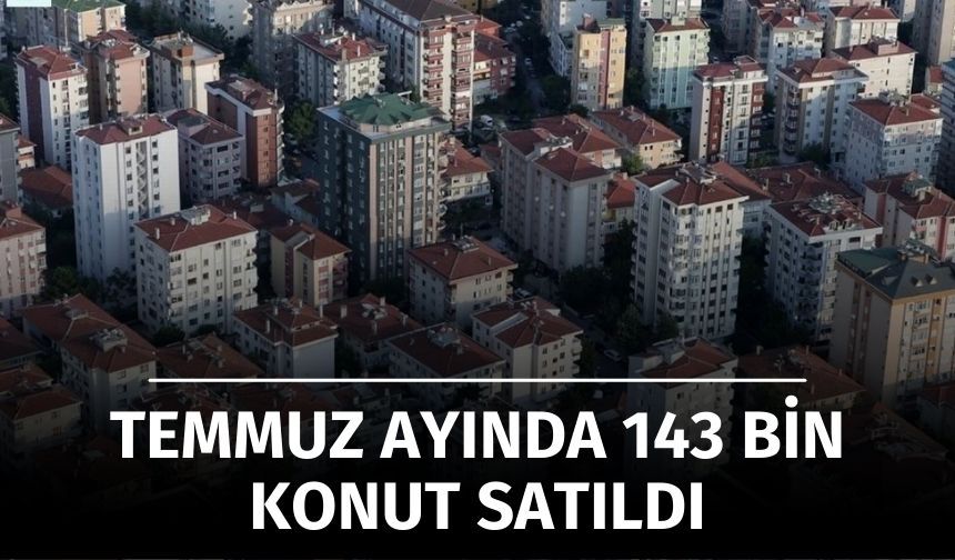 Türkiye’de Temmuz Ayında Konut Satışları Yüzde 12,4 Arttı