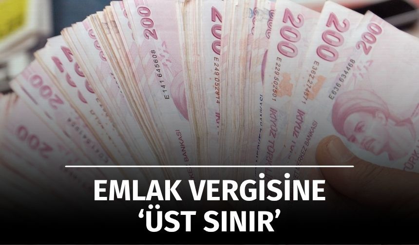 Emlak Vergilerine “Üst Sınır” Düzenlemesi Geliyor