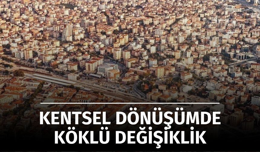 Kentsel Dönüşümde ‘Riskli Alan’ Kriteri Yenilendi