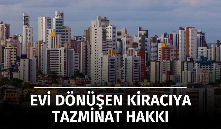 Kentsel Dönüşümde Kiracı Hakları: Kiracı Tazminat Alabilir mi?