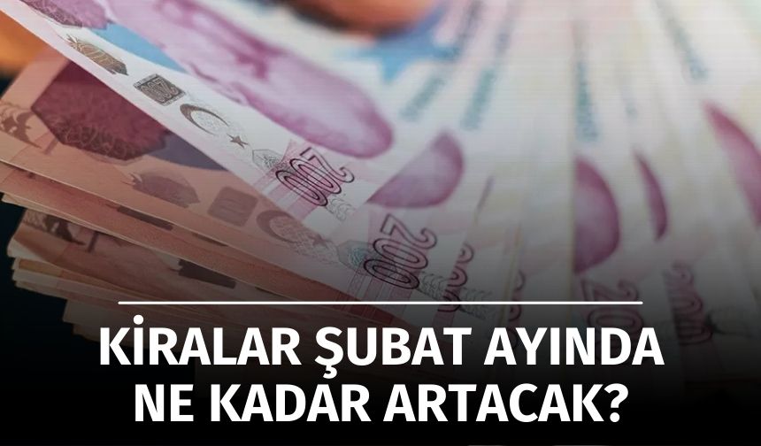 Şubat 2026 Kira Artışı Belli Oldu